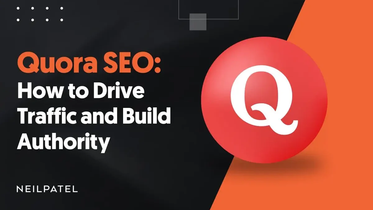 https://neilpatel.com/wp-content/uploads/2025/10/Quora-SEO-002-1200x675.webp?utm_source=chatgpt.com