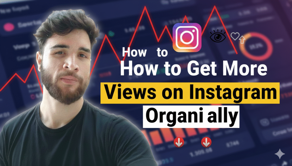 How to Get More Views on Instagram Organically: 11 Best Ways